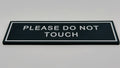 "PLEASE DO NOT TOUCH" Plastic Layout Plaque