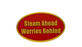 "Steam Ahead Worries Behind" Model Railway Oval Plaque