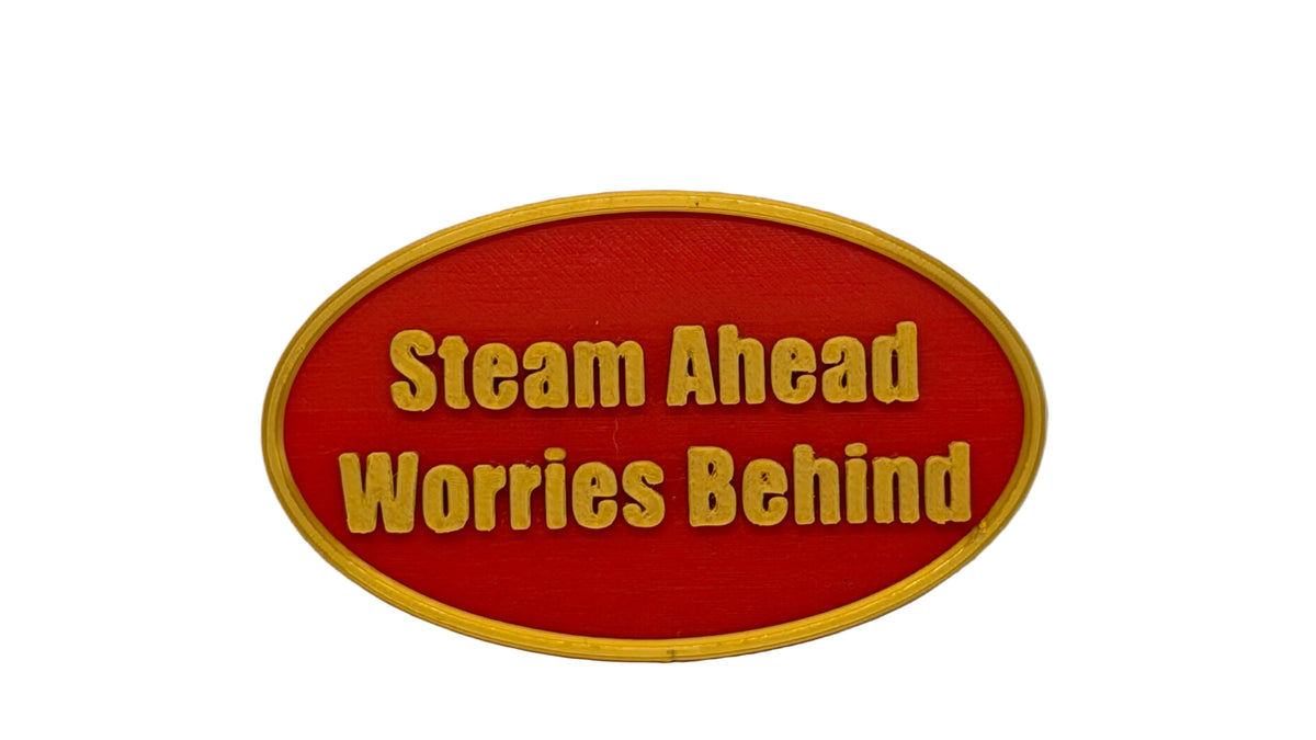 "Steam Ahead Worries Behind" Model Railway Oval Plaque