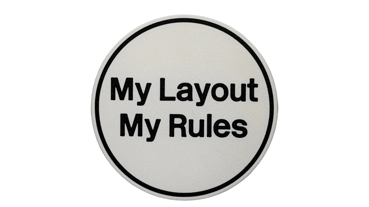 "My Layout My Rules" Coaster